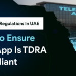Mobile App Regulations in UAE: How to Ensure Your App is TDRA Compliant