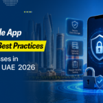 Top Mobile App Security Best Practices for Businesses in Abu Dhabi, UAE