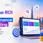 How to Increase ROI with Performance Marketing in Dubai: A Complete Guide for Growing Businesses